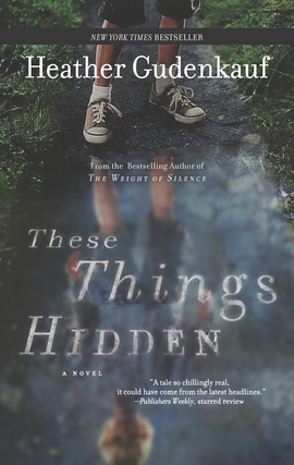 Title details for These Things Hidden by Heather Gudenkauf - Wait list